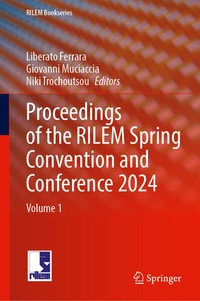 Enlarge image Cover: Proceedings of the RILEM Spring Convention and Conference 2024 - Springer