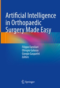 Abbildung von: Artificial Intelligence in Orthopaedic Surgery Made Easy - Springer