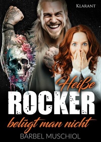 Abbildung von: Heiße Rocker belügt man nicht. Rockerroman - Klarant