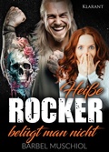 Cover: Hei&szlig;e Rocker bel&uuml;gt man nicht. Rockerroman - Romance Verlag