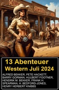 Cover: 13 Abenteuer Western Juli 2024 - Uksak E-Books