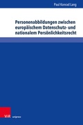 Abbildung von: Personenabbildungen zwischen europäischem Datenschutz- und nationalem Persönlichkeitsrecht - Brill Deutschland