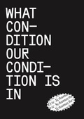 Cover: What condition our condition is in - DISTANZ Verlag