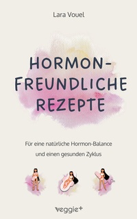 Bild vergrößern Bild: Hormonfreundliche Rezepte - Studienscheiss