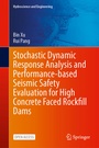 Cover: Stochastic Dynamic Response Analysis and Performance-Based Seismic Safety Evaluation for High Concrete Faced Rockfill Dams - Springer