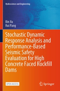 Enlarge image Cover: Stochastic Dynamic Response Analysis and Performance-Based Seismic Safety Evaluation for High Concrete Faced Rockfill Dams - Springer