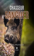Cover: Chasseur de sanglier - Le Lys Bleu &Eacute;ditions
