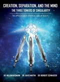 Cover: Creation, Separation, and the Mind - The Three Towers of Singularity - RASA Energy Inc.