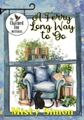Cover: A Ferry Long Way To Go (The Charmed Inn Mysteries, #3) - Rowan Prose Publishing