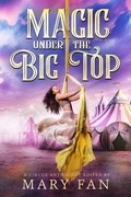 Cover: Magic Under the Big Top - Snowy Wings Publishing