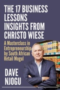 Cover: THE 17 BUSINESS LESSONS Insights from Christo Wiese - Babazuri Creative Firm