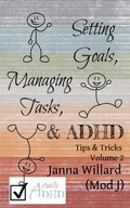 Cover: Setting Goals, Managing Tasks, & ADHD (Actually ADHD Tips & Tricks, #2) - Janna Willard