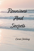 Cover: Reunions And Secrets - Carol Sterling