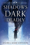 Cover: Shadows Dark and Deadly - Andrea Marie Johnson