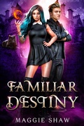 Cover: Familiar Destiny (Arcane Magic and Familiars, #4) - Harley Romance Publishing