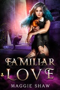 Cover: Familiar Love (Arcane Magic and Familiars, #2) - Harley Romance Publishing