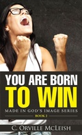 Cover: You Are Born To Win (Made in God's Image Series, #2) - HCP Book Publishing