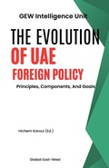 Cover: The Evolution Of UAE Foreign Policy: Principles, Components And Goals - Global East-West Ltd