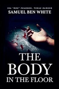 Cover: Texas Ranger Ira Doc Pearson - The Body in the Floor - Outlaws Publishing LLC