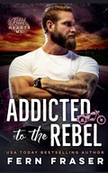 Cover: Addicted to the Rebel - Fern Fraser