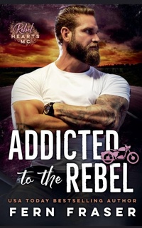 Enlarge image Cover: Addicted to the Rebel - Fern Fraser