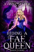 Cover: Hiding a Fae Queen (Raven Court, #2) - Joanna Reeder