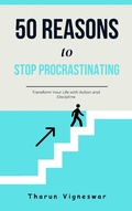 Cover: 50 Reasons to Stop Procrastinating (50 Reason to, #1) - Tharun Vigneswar PS