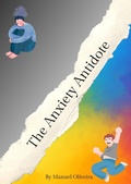 Cover: The Anxiety Antidote - Manuel Oliveira