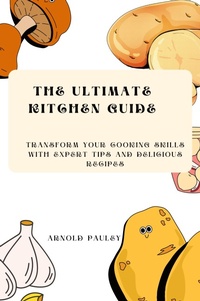 Abbildung von: The Ultimate Kitchen Guide - Arnold Pauley