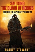 Cover: Saluting The Blood of Heroes - Behind The Apocalyptic Film - BEARMANOR MEDIA