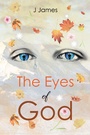 Bild: The Eyes of God - Christian Faith Publishing, Inc.