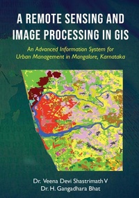 Abbildung von: A Remote Sensing and Image Processing in GIS - An Advanced Information System for Urban Management in Mangalore, Karnataka - White Falcon Publishing
