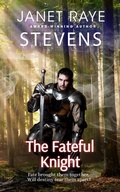 Cover: The Fateful Knight - Janet Raye Stevens