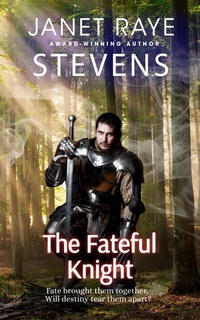 Enlarge image Cover: The Fateful Knight - Janet Raye Stevens