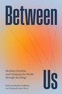 Cover: Between Us - University of Chicago Press