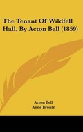 Cover: The Tenant Of Wildfell Hall, By Acton Bell (1859) - Kessinger Publishing