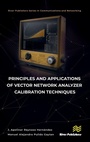 Cover: Principles and Applications of Vector Network Analyzer Calibration Techniques - River Publishers