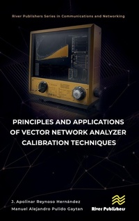 Enlarge image Cover: Principles and Applications of Vector Network Analyzer Calibration Techniques - River Publishers