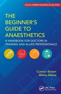 Cover: The Beginner's Guide to Anaesthetics - CRC Press