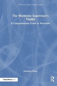 Abbildung von: The Wardrobe Supervisor's Toolkit - Focal Press