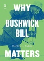 Cover: Why Bushwick Bill Matters - University of Texas Press
