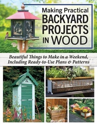 Enlarge image Cover: Making Practical Backyard Projects in Wood - Fox Chapel Publishing