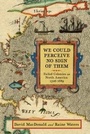 Cover: We Could Perceive No Sign of Them - Westholme Publishing
