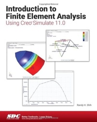 Abbildung von: Introduction to Finite Element Analysis Using Creo Simulate 11.0 - SDC Publications