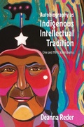 Cover: Autobiography as Indigenous Intellectual Tradition - Wilfrid Laurier University Press