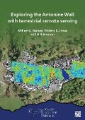 Cover: Exploring the Antonine Wall with Terrestrial Remote Sensing - Archaeopress
