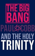 Cover: The Big Bang and the Holy Trinity - Sacristy Press