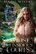 Cover: Amidst the Insidious Courts - Marie Mistry