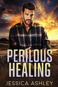 Cover: Perilous Healing (Coastal Hope, #5) - B.A.D. Publishing, LLC