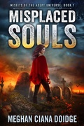 Cover: Misplaced Souls (Misfits of the Adept Universe 1) - Meghan Ciana Doidge